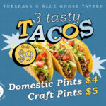 Taco Tuesday special at Blue Goose Tavern.